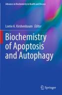 Biochemistry of Apoptosis and Autophagy edito da Springer International Publishing
