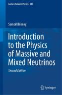 Introduction to the Physics of Massive and Mixed Neutrinos di Samoil Bilenky edito da Springer-Verlag GmbH