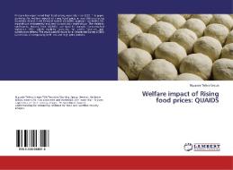 Welfare impact of Rising food prices: QUAIDS di Nigussie Tefera Uregia edito da LAP LAMBERT Academic Publishing