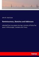 Reminiscences, Sketches and Addresses di John R. Hutchison edito da hansebooks