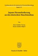 Japans Herausforderung an den deutschen Maschinenbau. di Hans-Günther Vieweg, Hanns Günther Hilpert edito da Duncker & Humblot