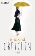 Gretchen di Einzlkind edito da Heyne Taschenbuch