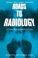 Roads to Radiology di M. L. J. Abercrombie, A. K. Dixon, D. Hawkins, T. Sherwood edito da Springer London