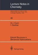 Kekulé Structures in Benzenoid Hydrocarbons di Sven J. Cyvin, Ivan Gutman edito da Springer Berlin Heidelberg