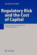 Regulatory Risk and the Cost of Capital di Burkhard Pedell edito da Springer-Verlag GmbH