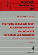 Informatik und Schule 1989: Zukunftsperspektiven der Informatik für Schule und Ausbildung edito da Springer Berlin Heidelberg