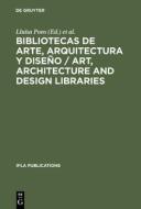 Bibliotecas de arte, arquitectura y diseño / Art, Architecture and Design Libraries edito da De Gruyter Saur