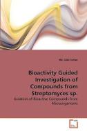 Bioactivity Guided Investigation of Compounds from Streptomyces sp. di Md. Zakir Sultan edito da VDM Verlag