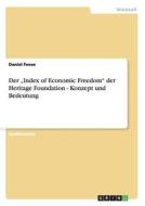 Der "Index of Economic Freedom" der Heritage Foundation - Konzept und Bedeutung di Daniel Feese edito da GRIN Publishing