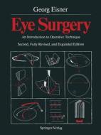 Eisner, G: Eye Surgery di Georg Eisner edito da Springer-Verlag GmbH