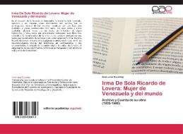 Irma De Sola Ricardo de Lovera: Mujer de Venezuela y del mundo di Ana Luisa Surumay edito da EAE
