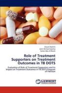 Role of Treatment Supporters on Treatment Outcomes in Tb Dots di Anjum Hashmi, Jamil Ahmed Soomro, Samer Abu Al Reesh edito da LAP Lambert Academic Publishing