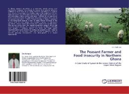 The Peasant Farmer and Food Insecurity in Northern Ghana di Eric Dalinpuo edito da LAP Lambert Academic Publishing