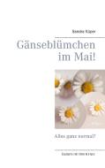 Gänseblümchen im Mai! di Sandra Küper edito da Books on Demand