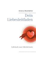 Dein Liebesleitfaden di Herold zu Moschdehner edito da Books on Demand