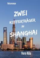 Zwei Kofferträger in Shanghai di Vero Kaa edito da TWENTYSIX