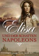 Elisa und der Schatten Napoleons di Christine Fischer edito da Books on Demand