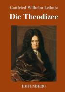 Die Theodizee di Gottfried Wilhelm Leibniz edito da Hofenberg