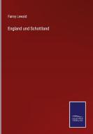 England und Schottland di Fanny Lewald edito da Salzwasser-Verlag