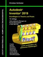 Autodesk Inventor 2019 - Grundlagen in Theorie und Praxis di Christian Schlieder edito da Books on Demand