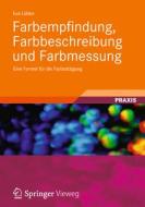 Farbempfindung, Farbbeschreibung und Farbmessung di Eva Lübbe edito da Vieweg+Teubner Verlag