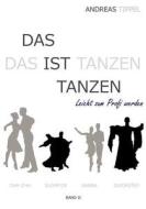 Das Ist Tanzen Band 2 di Andreas Tippel edito da Books On Demand