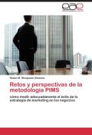Retos y perspectivas de la metodología PIMS di Ruben M. Mosqueda Almanza edito da EAE