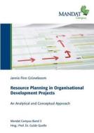 Resource Planning in Organisational Development Projects di Jannis Finn Grüneboom edito da Books on Demand