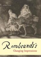 Rembrandt's Changing Impressions di Robert Fucci, David Freedberg, Deborah Cullen edito da Verlag Der Buchhandlung Walther Konig