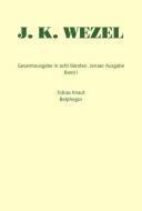 Gesamtausgabe in acht Bänden. Jenaer Ausgabe / Tobias Knaut. Belphegor di Johann K Wezel edito da Mattes Verlag