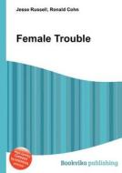 Female Trouble edito da Book On Demand Ltd.