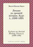 Lectures On Ancient History. Course 1. 1890-1891 di N I Kareev edito da Book On Demand Ltd.