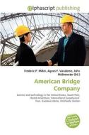 American Bridge Company di #Miller,  Frederic P. Vandome,  Agnes F. Mcbrewster,  John edito da Vdm Publishing House