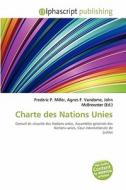 Charte Des Nations Unies edito da Alphascript Publishing