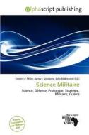Science Militaire edito da Alphascript Publishing
