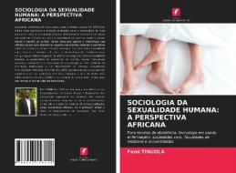 SOCIOLOGIA DA SEXUALIDADE HUMANA: A PERS di FEMI TINUOLA edito da LIGHTNING SOURCE UK LTD