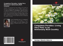 Congolese Paradox: Living Very Poor in an Immensely Rich Country di Georges Mpwate-Ndaume edito da Our Knowledge Publishing