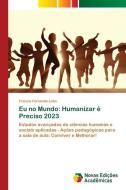 Eu no Mundo: Humanizar é Preciso 2023 di Francis Fernando Lobo edito da Novas Edições Acadêmicas