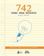 742 ideas para escribir di Ángela Medina Parra, Ángel () Medina edito da Kitsune Books