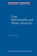 Case, Referentiality And Phrase Structure di Balkiz Ozturk edito da John Benjamins Publishing Co