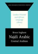Najdi Arabic di Bruce Ingham edito da John Benjamins Publishing Co