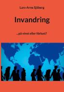 Invandring di Lars-Arne Sjöberg edito da Books on Demand