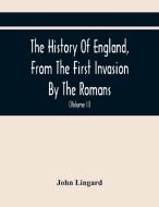 The History Of England, From The First Invasion By The Romans; To The Accession Of Henry VIII (Volume Ii) di Lingard John Lingard edito da Alpha Editions