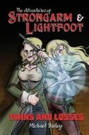 The Adventures Of Strongarm & Lightfoot di Bailey Michael C. Bailey edito da Independently Published