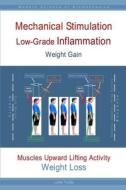 Mechanical Stimulation Low-Grade Inflammation Weight Gain di Tunjic Luka Tunjic edito da Amazon Digital Services LLC - KDP Print US