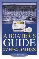 A Boater\'s Guide To Vhf And Gmdss di Sue Fletcher edito da International Marine Publishing Co