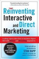 Reinventing Interactive and Direct Marketing: Leading Experts Show How to Maximize Digital Roi with Idirect and Ibrandin di Stan Rapp edito da MCGRAW HILL BOOK CO