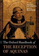 The Oxford Handbook Of The Reception Of Aquinas di Matthew Levering edito da Oxford University Press