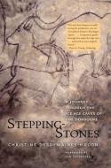 Stepping-Stones - A Journey through the Ice Age Caves of the Dordogne di Christine Desdemaines-hug edito da Yale University Press
