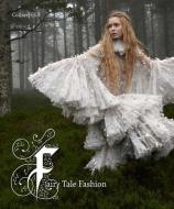 Fairy Tale Fashion di Colleen Hill, Patricia Mears, Ellen Sampson, Kiera Vaclavik, Jack Zipes edito da Yale University Press